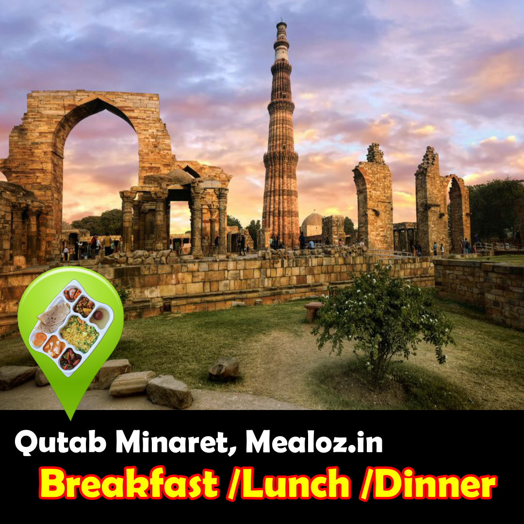Qutb Minar, Qutub Minaret, Mealoz.in - North Indian Thali, Pack Meals